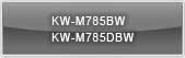 KW-M785BW, KW-M785DBW