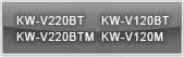 KW-V220BT, KW-V220BTM, KW-V120BT, KW-V120M
