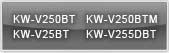 KW-V250BT, KW-V250BTM, KW-V255DBT, KW-V25BT