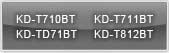 KD-T710BT, KD-TD71BT, KD-T711BT, KD-T812BT