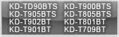 KD-TD90BTS, KD-T905BTS, KD-T902BT, KD-T901BT, KD-T900BTS, KD-T805BTS, KD-T801BT, KD-T709BT