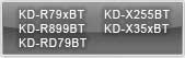 KD-R79xBT, KD-R898BT, KD-RD79BT,  KD-X255BT, KD-X35xBT