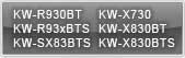 KW-R930BT, KW-R93xBTS, KW-SX83BTS, KW-X730, KW-X830BT, KW-X830BTS