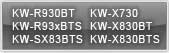 KW-R930BT, KW-R93xBTS, KW-SX83BTS, KW-X730, KW-X830BT, KW-X830BTS