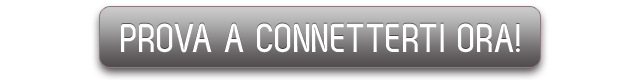 Prova a connetterti ora!